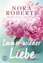 Rebecc Daniels, Rebecca Daniels, Jennifer Drew, Nor Roberts, Nora Roberts - Immer wieder Liebe