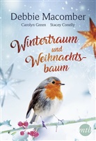 Stacy Connelly, Carolyn Green, Caroly Greene, Carolyn Greene, Debbi Macomber, Debbie Macomber - Wintertraum und Weihnachtsbaum