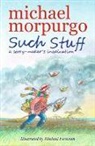 Michael Morpurgo, Sir Michael Morpurgo, Foreman Michael - Such Stuff: A Story-Maker''s Inspiration