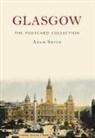 Adam Smith - Glasgow the Postcard Collection