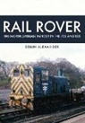 Colin Alexander - Rail Rover: The Northumbrian Ranger in the 70s & 80s