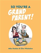 Mike Haskins, Mike Whichelow Haskins, Clive Whichelow - So You''re a Grandparent!