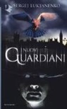 Sergej Luk'Janenko - I nuovi guardiani