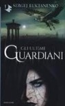 Sergej Luk'Janenko, S. Dazieri - Gli ultimi guardiani