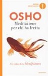 Osho - Meditazione per chi ha fretta