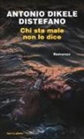 Antonio Dikele DiStefano - Chi sta male non lo dice