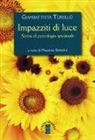 Giambattista Torellò, M. Bettetini - Impazziti di luce. Scritti di psicologia spirituale