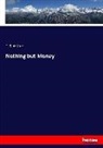 T S Arthur, T. S. Arthur - Nothing but Money
