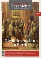 Verei für die Geschichte Berlins e V, Verein für die Geschichte Berlins e V, Verein für die Geschichte Berlins e. V. - Die Reformation in Berlin