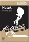 Mustafa Kemal Atat&uuml;rk - Nutuk - Gencler Icin
