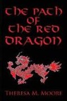 Theresa M Moore - The Path of The Red Dragon