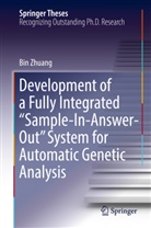 Bin Zhuang - Development of a Fully Integrated "Sample-In-Answer-Out" System for Automatic Genetic Analysis