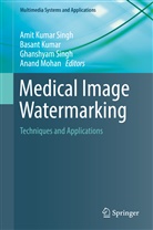 Basan Kumar, Basant Kumar, Anand Mohan, Amit Kumar Singh, Ghanshyam Singh, Ghanshyam Singh et al - Medical Image Watermarking