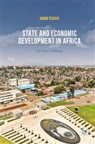 Aaron Tesfaye - State and Economic Development in Africa