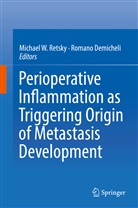 Demicheli, Demicheli, Romano Demicheli, Michael Retsky, Michael W. Retsky, Michae W Retsky... - Perioperative Inflammation as Triggering Origin of Metastasis Development