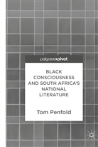 Tom Penfold - Black Consciousness and South Africa's National Literature