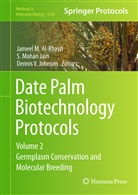 Jameel M. Al-Khayri, S. Mohan Jain, S.Mohan Jain, Shri Mohan Jain, Dennis V Johnson, Dennis V. Johnson... - Date Palm Biotechnology Protocols Volume II