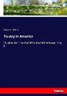 Joseph Hatton - To-day in America