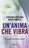 Loredana Frescura, Marco Tomatis - Un'anima che vibra