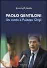 Saverio D'Amelio - Paolo Gentiloni. Un conte a Palazzo Chigi
