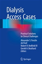 Ari Asif, Arif Asif, Gerald A. Beathard, Robert R Redfield III et al, Robert R. Redfield, Robert R. Redfield III... - Dialysis Access Cases