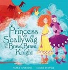 Mark Sperring - Princess Scallywag and the Brave, Brave Knight