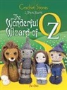 Frank L. Baum, L. Frank Baum, L. Frank/ Olski Baum, Pat Olski - Crochet Stories: The Wonderful Wizard of Oz