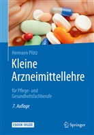 Hermann Plötz, Hermann (Dr.) Plötz - Kleine Arzneimittellehre für Pflege- und Gesundheitsfachberufe