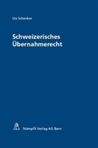 Urs Schenker - Schweizerisches Übernahmerecht