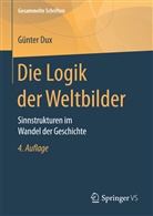 Günter Dux - Die Logik der Weltbilder