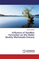 Kalpana Gopinath - Influence of Sandbar Formation on the Water Quality Muttukadu Estuary