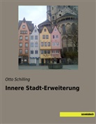 Otto Schilling - Innere Stadt-Erweiterung