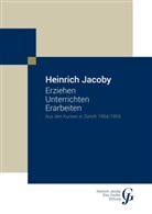Heinrich Jacoby, Heinrich Jacoby - Elsa Gindler Stiftung, Heinric Jacoby - Elsa Gindler Stiftung, Heinrich Jacoby - Elsa Gindler Stiftung - Erziehen Unterrichten Erarbeiten