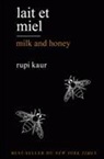 Rup Kaur, Rupi Kaur, Rupi (1992-....) Kaur, Kaur Rupi, Rupi Kaur, Sabine Rolland - Lait et miel. Milk and honey