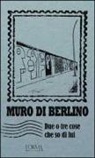 E. Trabucchi - Muro di Berlino. Due o tre cose che so di lui