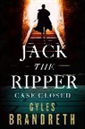 Gyles Brandreth - Jack the Ripper: Case Closed