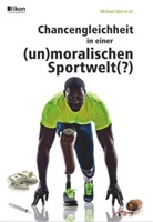 Michael Jahn - Chancengleichheit in einer (un)moralischen Sportwelt(?)