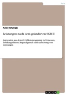 Alice Kruligk - Leistungen nach dem geänderten SGB II