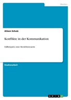 Aileen Schulz - Konflikte in der Kommunikation