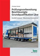 Christian Schmid - Prüfungsvorbereitung Beschleunigte Grundqualifikation Lkw