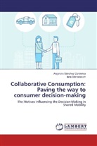 Alejandr Sánchez Contreras, Alejandro Sánchez Contreras, Iana Starostovich - Collaborative Consumption: Paving the way to consumer decision-making
