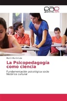 Martín Martín Cala - La Psicopedagogía como ciencia