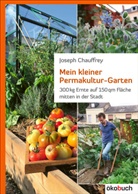 Josef Chauffrey - Mein kleiner Permakultur-Garten