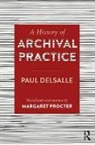 Paul Delsalle, Paul Procter Delsalle, Margaret Procter - History of Archival Practice
