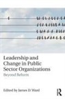 James D. Ward, James D. Ward - Leadership and Change in Public Sector Organizations