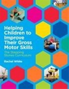 Rachel White, White Rachel - Helping Children to Improve Their Gross Motor Skills