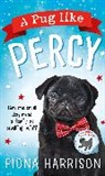 Fiona Harrison, Harrison Fiona - A Pug Like Percy