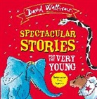 David Walliams, Walliams David, David Walliams, Walliams David - Spectacular Stories for the Very Young: Four Hilarious Stories! (Audio book)