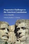 Bradley C. S. Watson, Bradley C. S. Watson - Progressive Challenges to the American Constitution