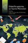 Helen M. G. Watt, Helen M. G. (University of Sydney) Richardso Watt, Helen Richardson Watt, Paul W Richardson, Paul W. Richardson, Paul W. (Monash University Richardson... - Global Perspectives on Teacher Motivation